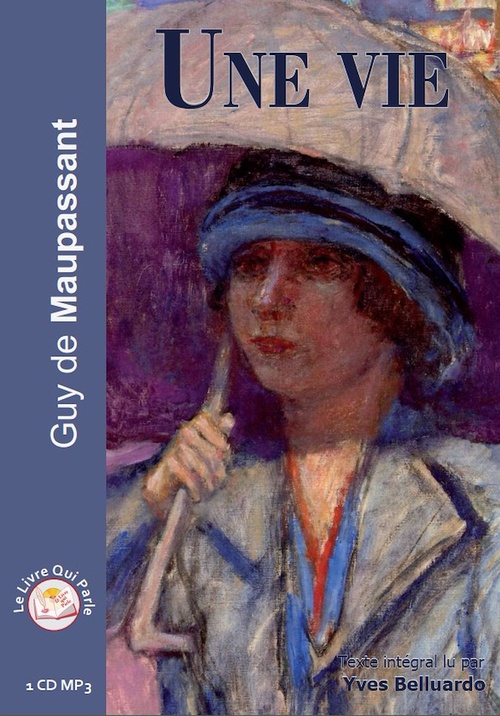 audiobook cover of Une vie, by Guy De Maupassant, Yves Belluardo