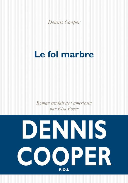 ebook cover of Le fol marbre, by Dennis Cooper