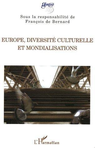 ebook cover of Europe, diversité culturelle et mondialisations, by François de Bernard, Collectif