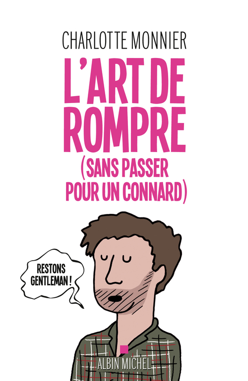 Couverture ebook de L'Art de rompre (sans passer pour un connard), de Charlotte Monnier