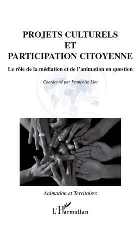 ebook cover of Projets culturels et participation citoyenne, by Françoise Liot