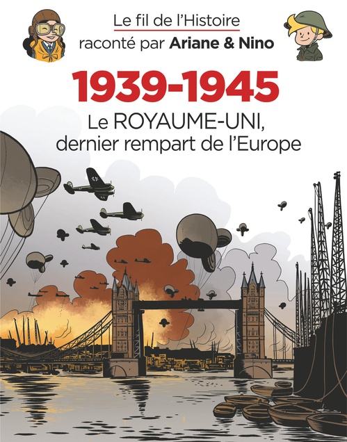 Couverture ebook de Le fil de l'Histoire raconté par Ariane & Nino - 1939-1945 - Le Royaume-Uni dernier rempart de l'Europe, de Fabrice Erre
