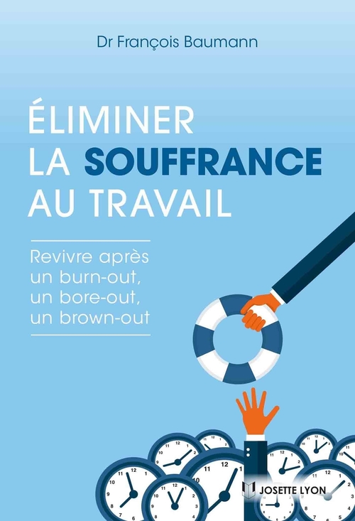 Couverture ebook de Éliminer la souffrance au travail - revivre après un Burn-out, un Bore-out ou un Brown-out, de François Baumann