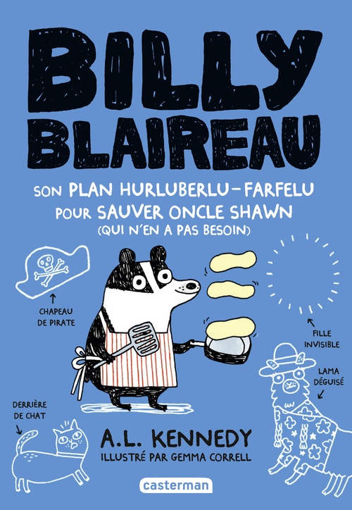 Couverture ebook de Billy Blaireau (Tome 2) - Son plan hurluberlu-farfelu pour sauver oncle Shawn (qui n'en a pas besoin), de Gemma Correl, Alison Louise Kennedy