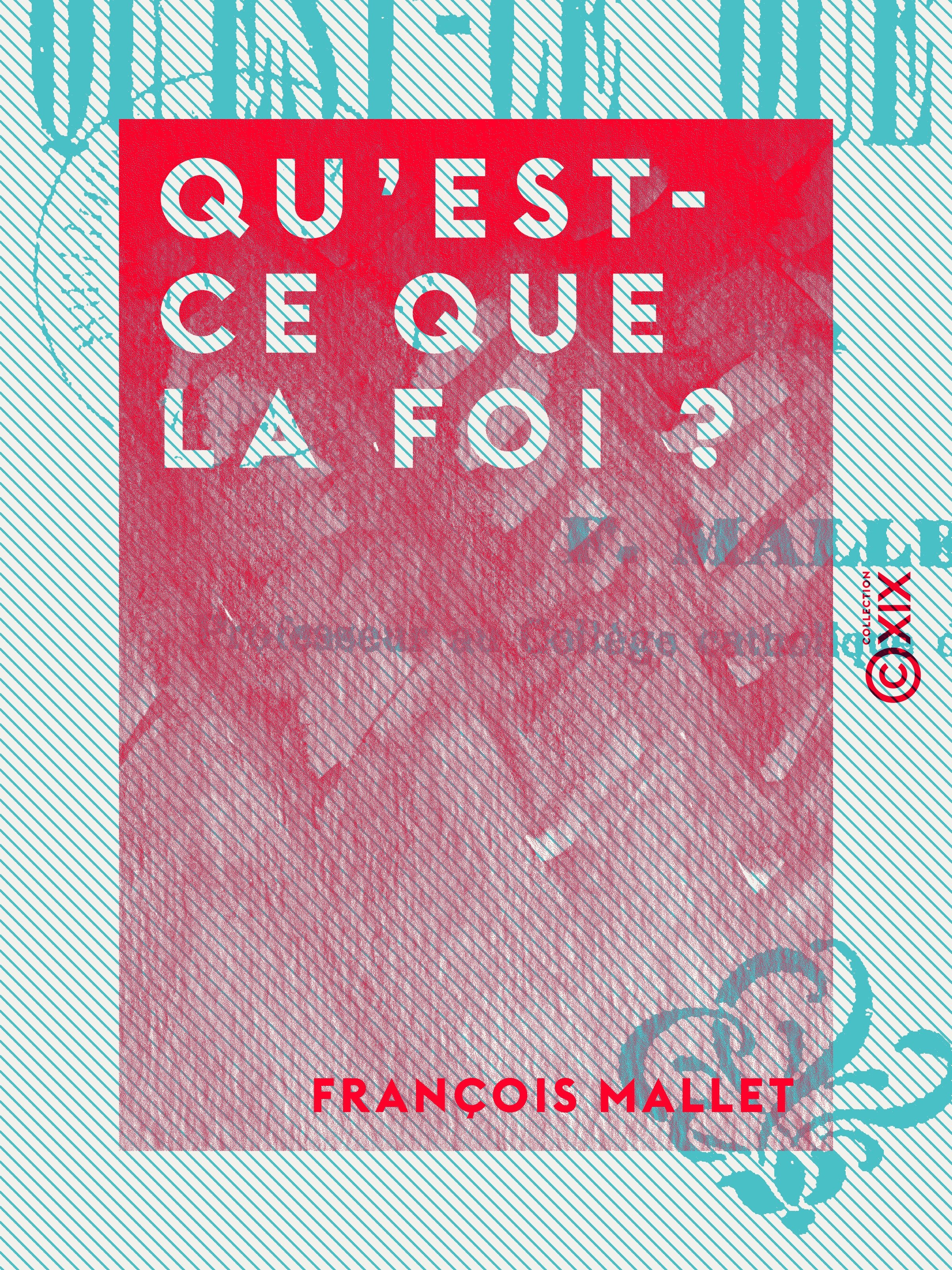 Couverture ebook de Qu'est-ce que la foi ?, de Francois Mallet