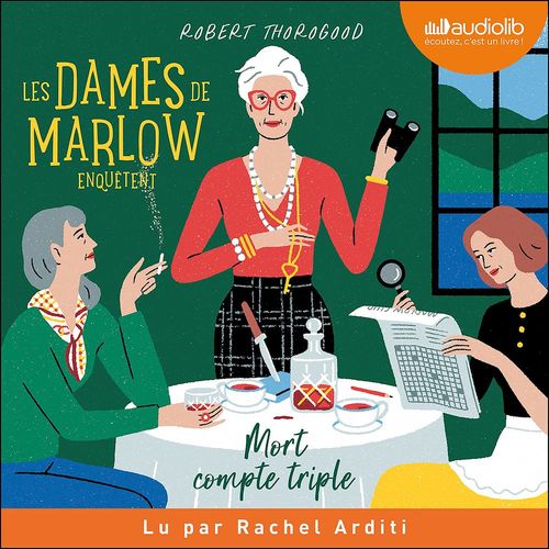audiobook cover of Les Dames de Marlow enquêtent, tome 1 - Mort compte triple, by Robert Thorogood