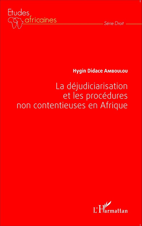 Couverture ebook de La déjudiciarisation et les procédures non contentieuses en Afrique, de Hygin Didace Amboulou