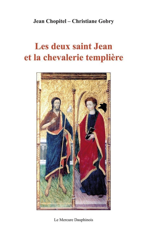 ebook cover of Les deux saint Jean et la chevalerie templière, by Jean Chopitel, Christiane Gobry