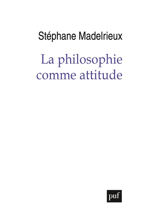 Couverture ebook de La philosophie comme attitude, de Stéphane Madelrieux