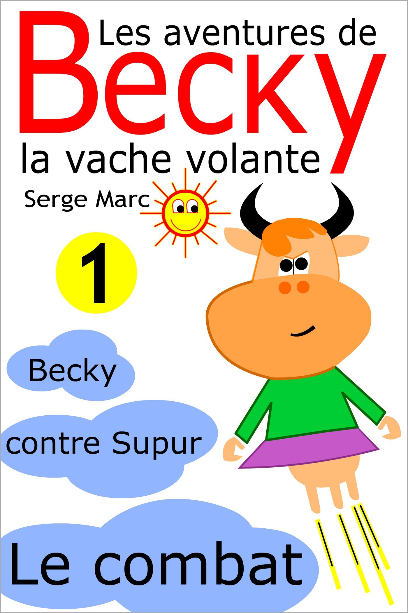 Couverture ebook de Les aventures de Becky la vache volante. Tome 1, de Serge Marc