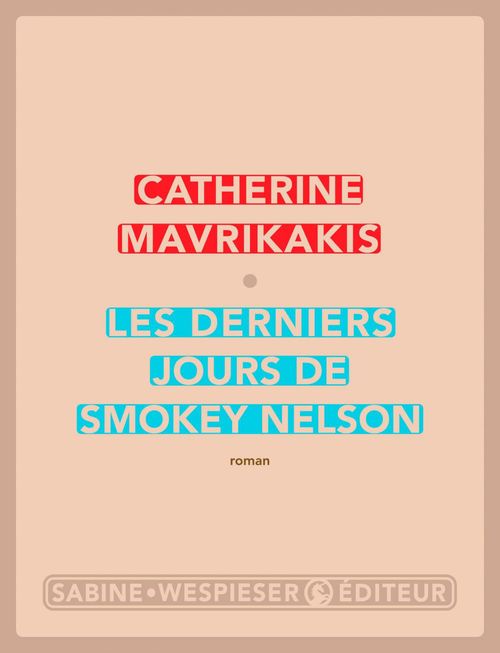 Couverture ebook de Les Derniers Jours de Smokey Nelson, de Catherine Mavrikakis