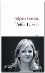 ebook cover of L'effet Larsen, by Delphine Bertholon