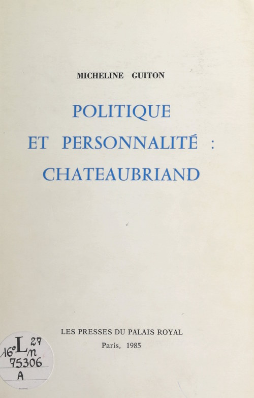Couverture ebook de Politique et personnalité : Chateaubriand, de Micheline Guiton