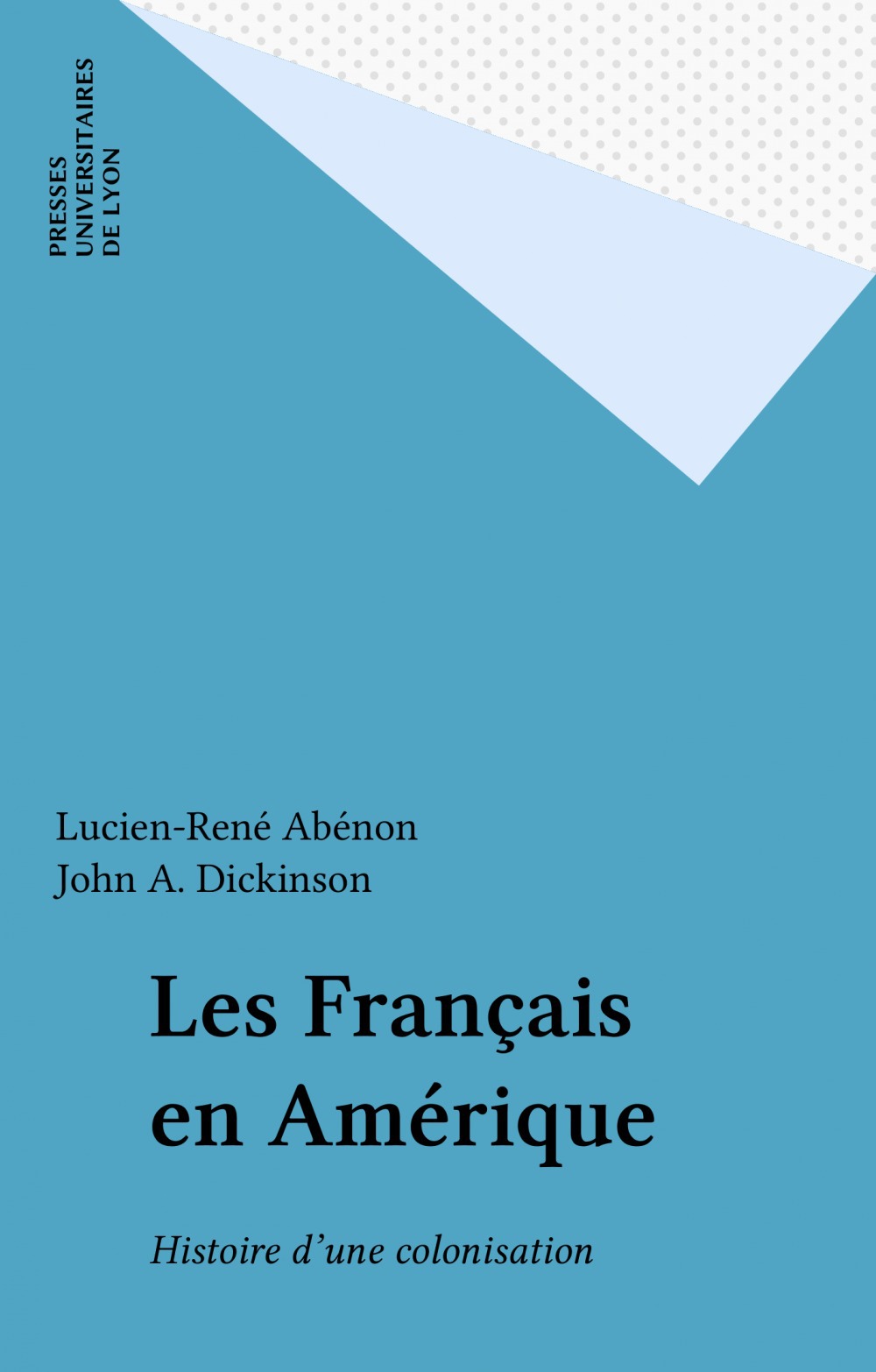 Couverture ebook de Les Français en Amérique, de Lucien-rené Abénon, John a. Dickinson