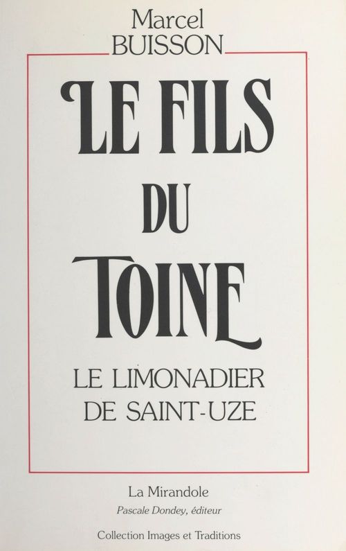Couverture ebook de Le fils du Toine (1) : Le limonadier de Saint-Uze, de Marcel Buisson