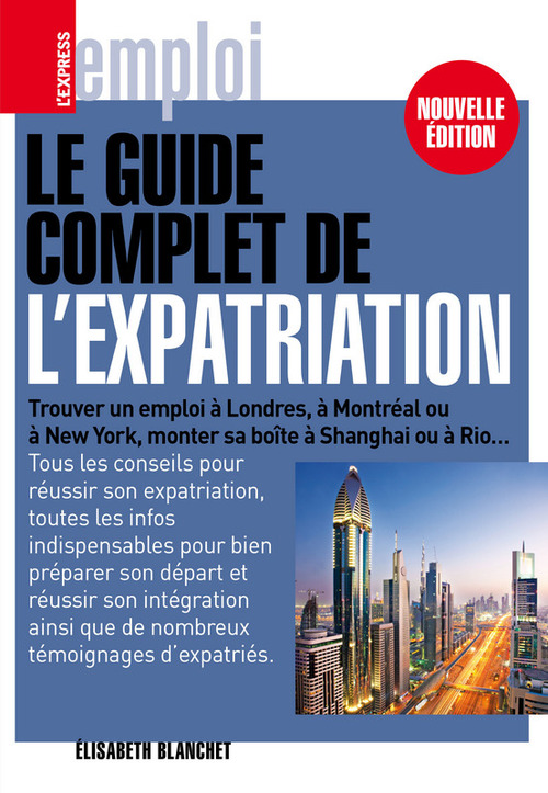 Couverture ebook de Le guide complet de l'expatriation, de Elisabeth Blanchet