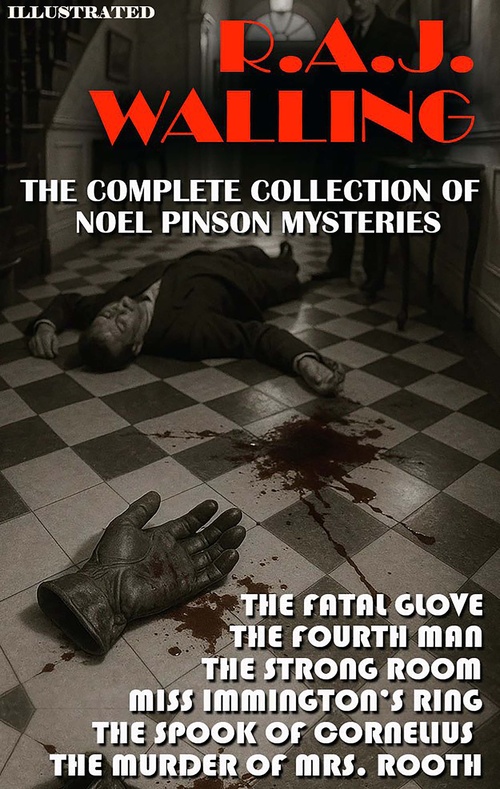 ebook cover of The Complete Collection of Noel Pinson Mysteries. Illustrated, by R.A.J. Walling
