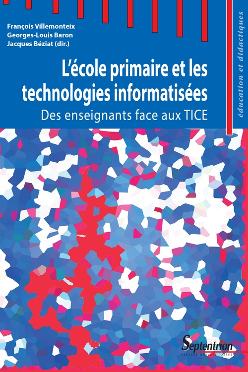 Couverture ebook de L´école primaire et les technologies informatisées, de Georges-louis Baron, Isabelle Bastide, Sandra Nogry, Emmanuelle Voulgre, Vassilis Komis, Anastasia Misirli, Françoise Decortis, Bruno Devauchelle, Cedric Fluckiger