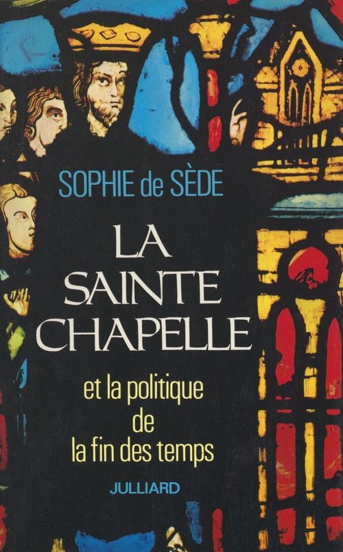 ebook cover of La Sainte-Chapelle et la politique de la fin des temps, by Sophie de Sède