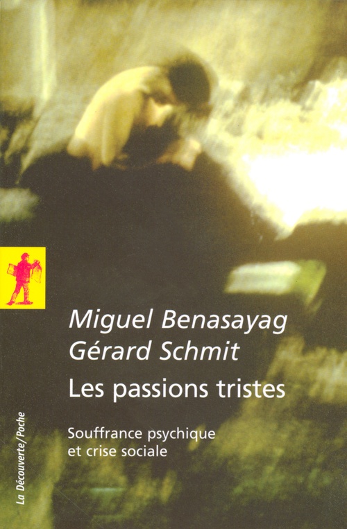 Couverture ebook de Les passions tristes, de Miguel Benasayag, Gérard Schmit