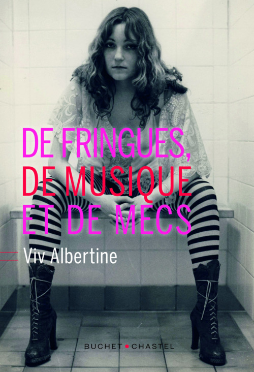Couverture ebook de De fringues, de musique et de mecs, de Viv Albertine