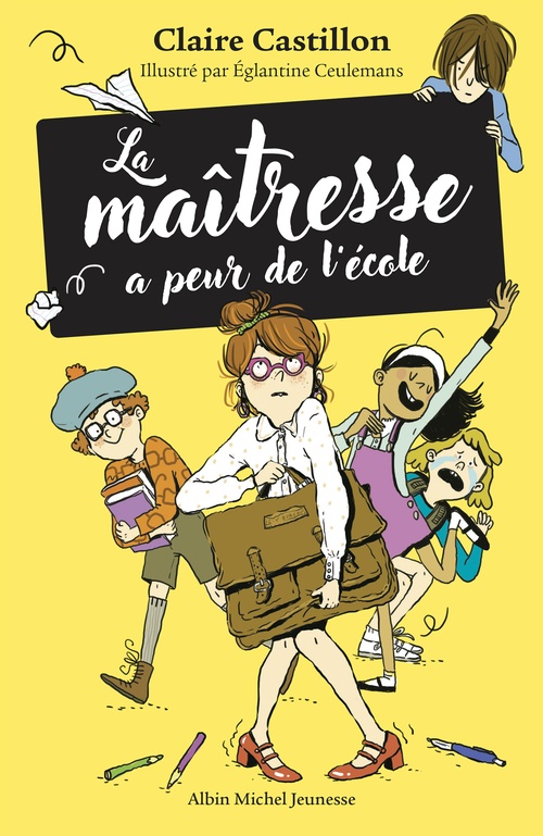 Couverture ebook de La Maîtresse a peur de l'école, de Claire Castillon, Eglantine Ceulemans