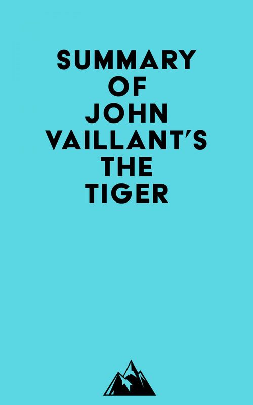 Couverture ebook de Summary of John Vaillant's The Tiger, de Everest Media