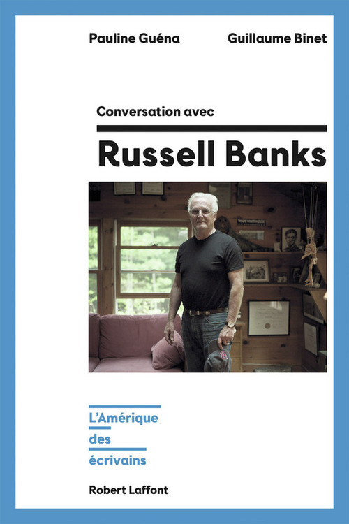 ebook cover of Conversation avec Russell Banks - L'Amérique des écrivains, by Guillaume Binet, Pauline Guéna
