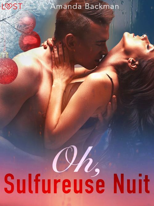 Couverture ebook de Oh, Sulfureuse Nuit - une nouvelle érotique, de Amanda Backman