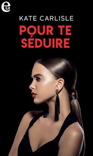 Couverture ebook de Pour te séduire, de Kate Carlisle