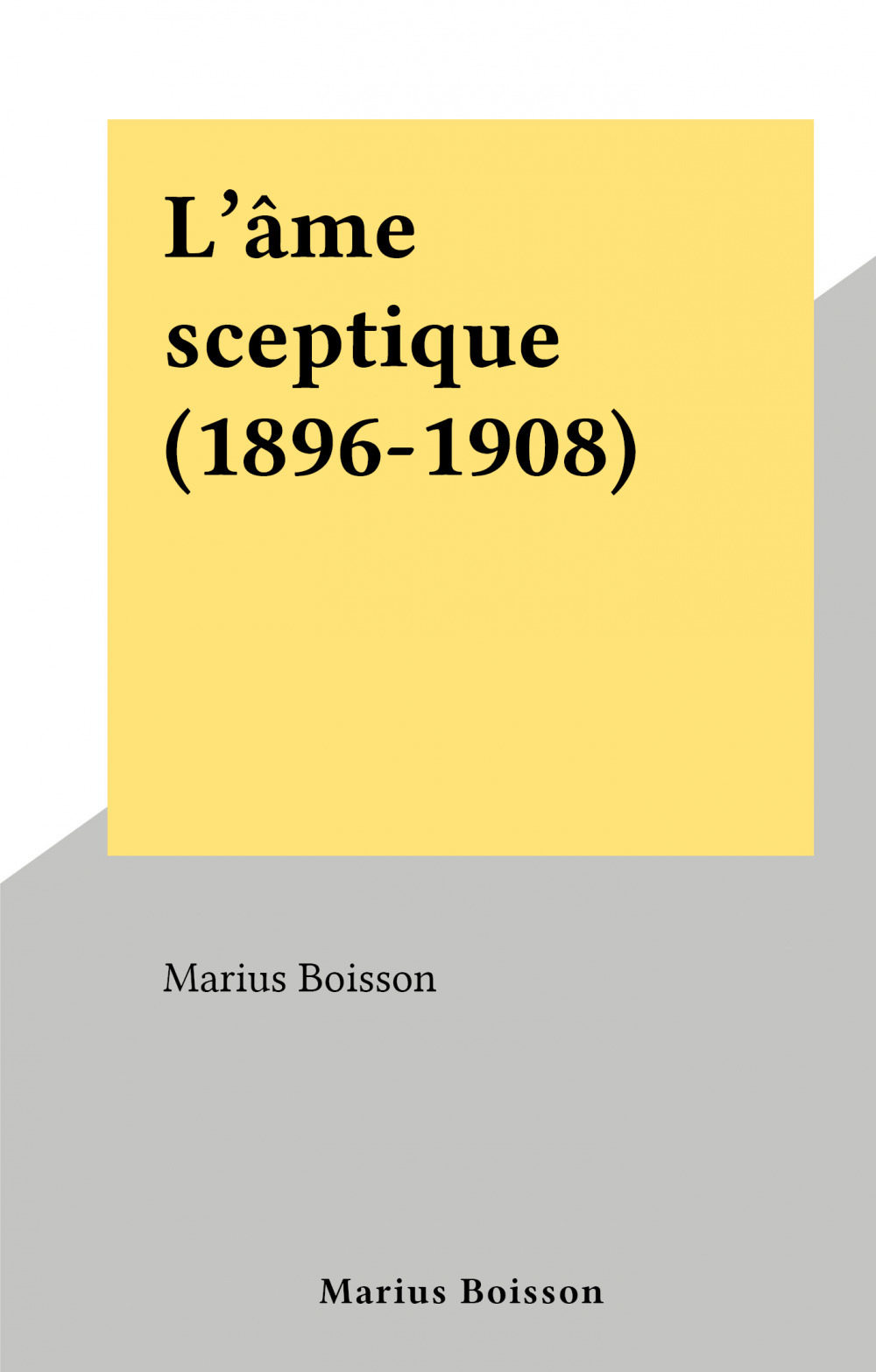 ebook cover of L'âme sceptique (1896-1908), by Marius Boisson