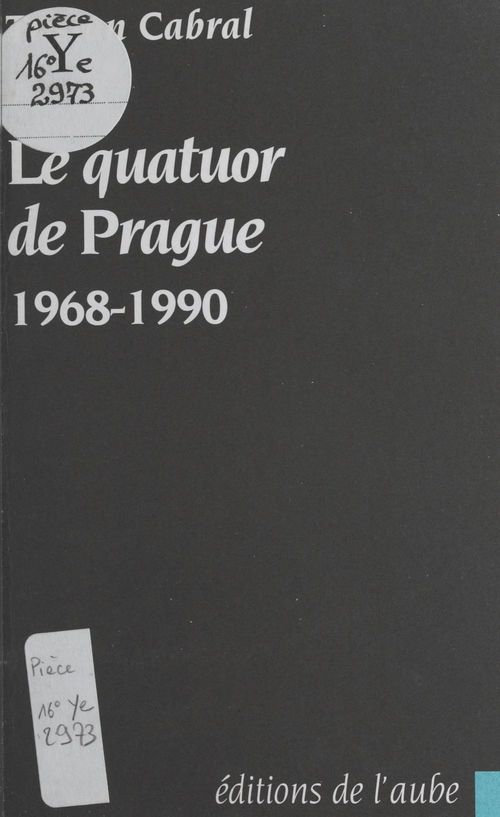 Couverture ebook de Le quatuor de Prague : 1968-1990, de Tristan Cabral