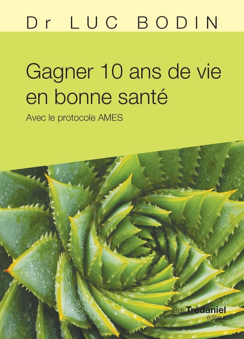 Couverture ebook de Gagner 10 ans de vie en bonne santé - Avec le protocole AMES, de Luc Bodin
