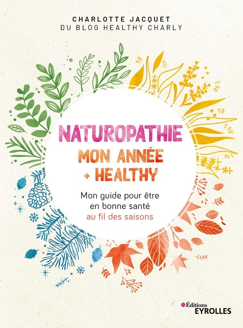 ebook cover of Naturopathie : mon année + healthy, by Charlotte Jacquet, Jennifer Martin