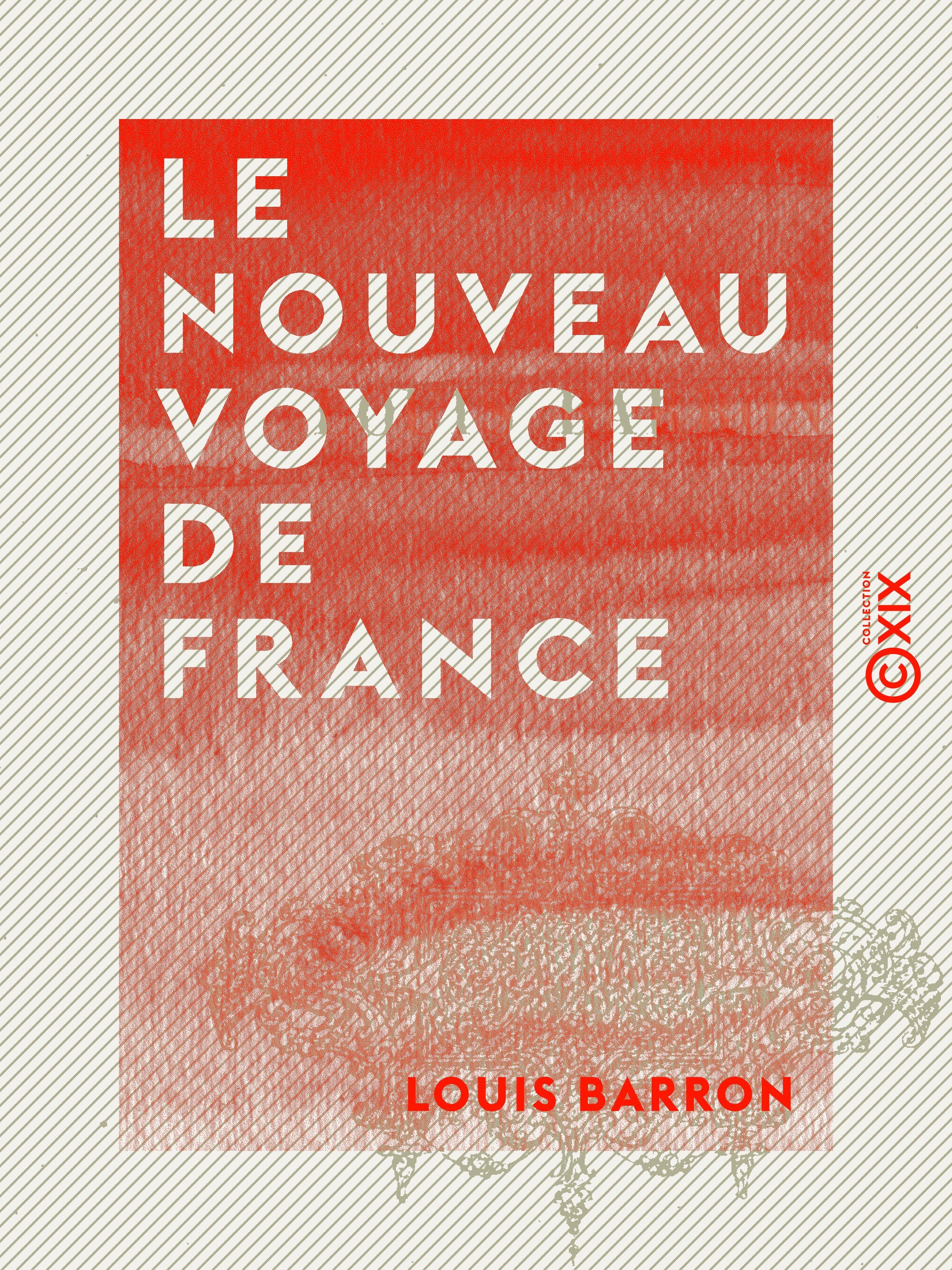 Couverture ebook de Le Nouveau Voyage de France, de Louis Barron