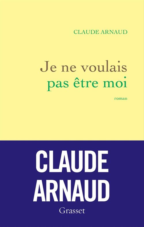 Couverture ebook de Je ne voulais pas être moi, de Claude Arnaud