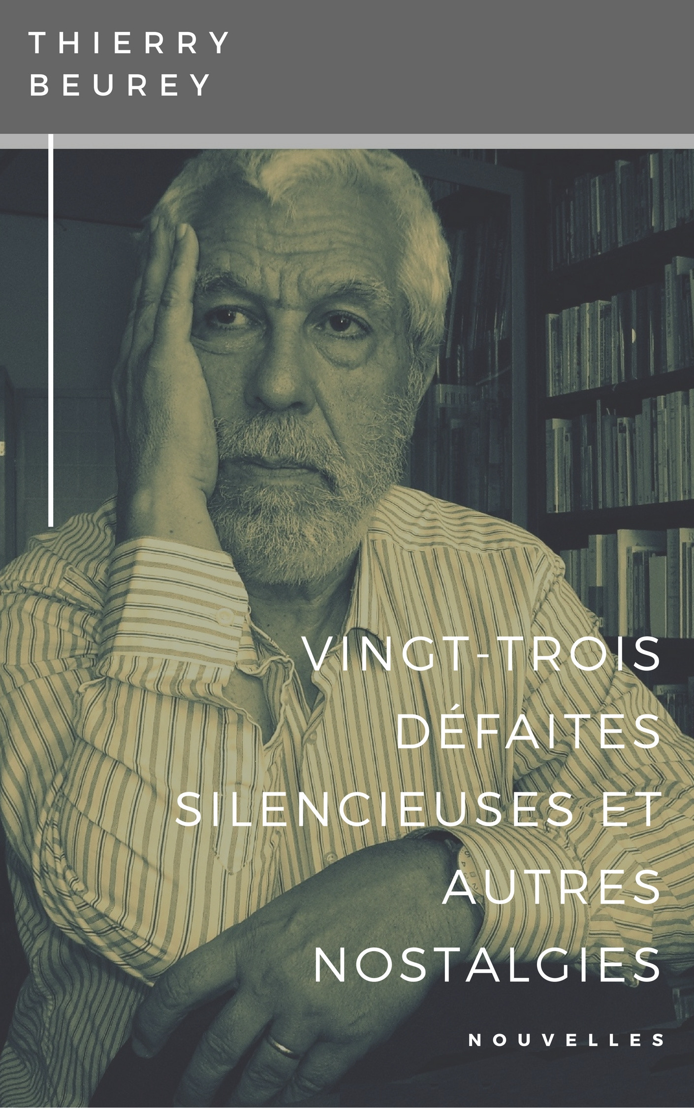 Couverture ebook de Vingt-trois défaites silencieuses & autres nostalgies, de Thierry Beurey