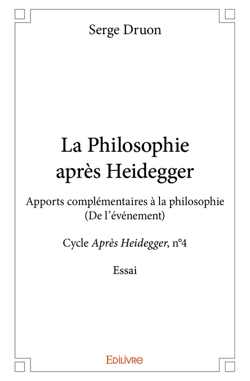 Couverture ebook de La Philosophie après Heidegger, de Serge Druon