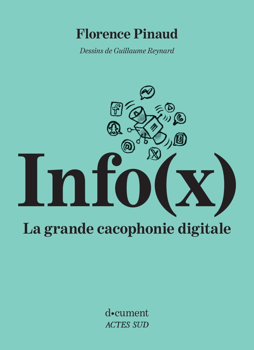 ebook cover of Info(x). La grande cacophonie digitale, by Florence Pinaud