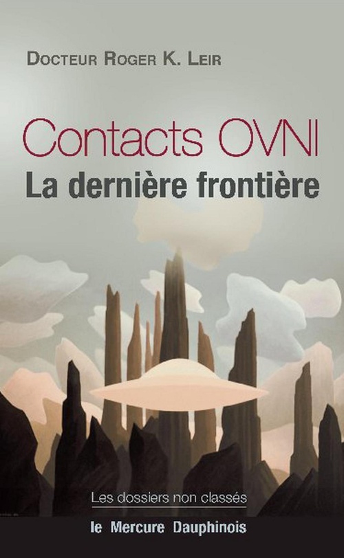 ebook cover of Contacts OVNI - La dernière frontière, by Roger k. Leir