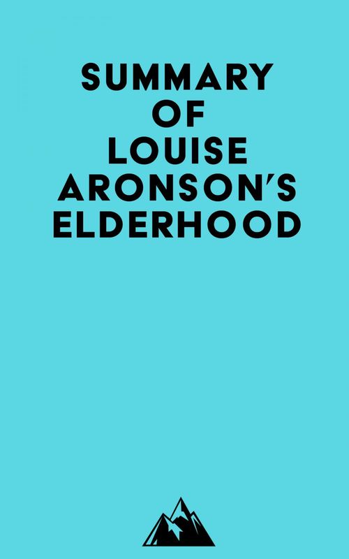 Couverture ebook de Summary of Louise Aronson's Elderhood, de Everest Media