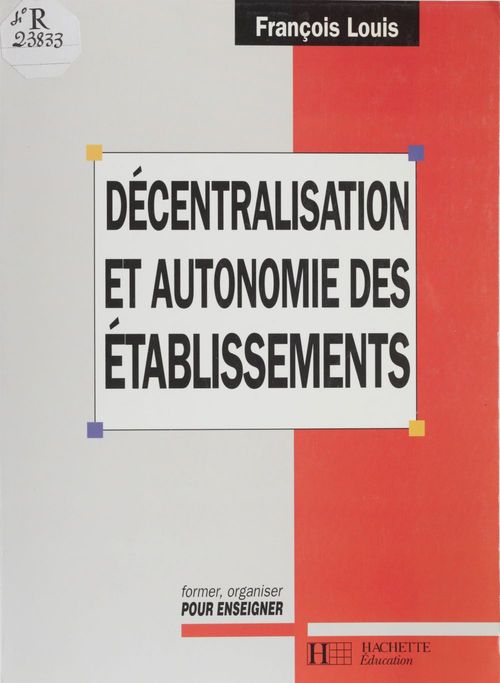 Couverture ebook de Décentralisation et autonomie des établissements, de Francois Louis