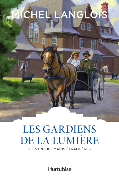 Couverture ebook de Les gardiens de la lumière T2 - Entre des mains étrangères, de Michel Langlois