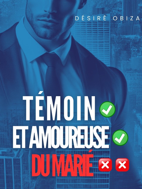 Couverture ebook de Témoin et amoureuse du marié, de Desire Obiza