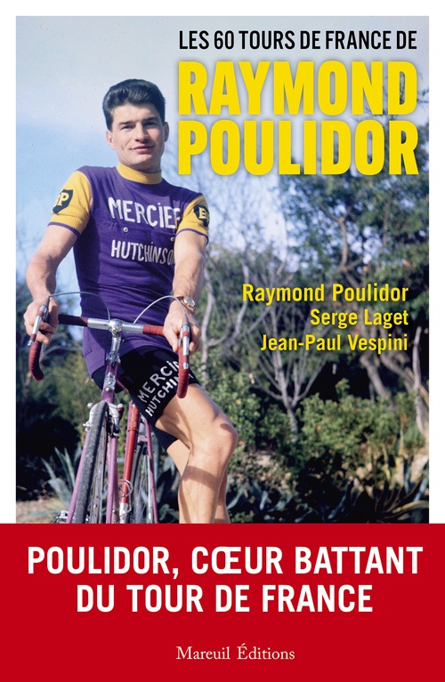 Couverture ebook de Les 60 Tours de France de Raymond Poulidor, de Serge Laget, Raymond Poulidor, Jean-Paul Vespini