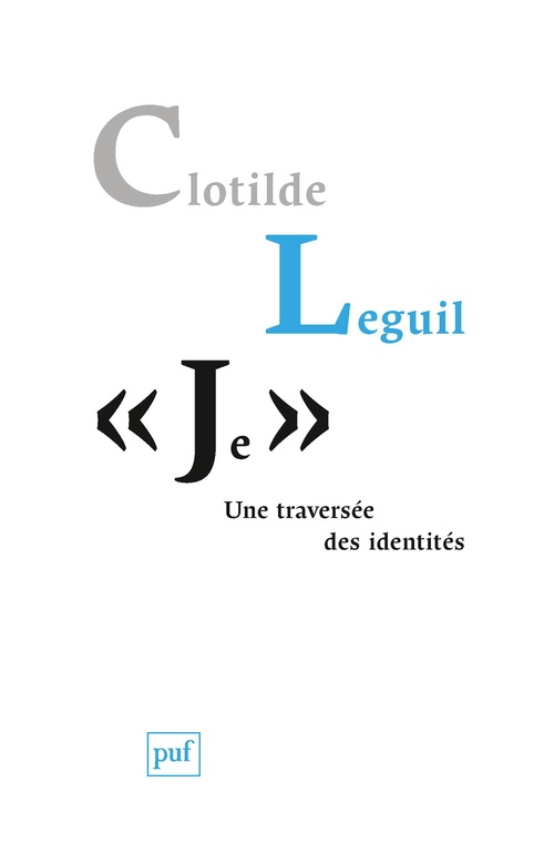 ebook cover of Je : Une traversée des identités, by Clotilde Leguil