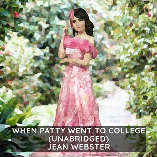 audiobook cover of When Patty Went to College ( Unabridged ), by Jean Webster