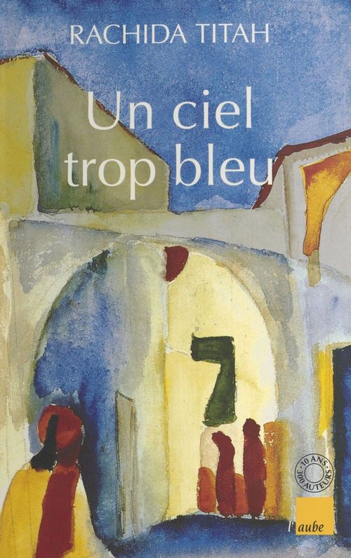 Couverture ebook de Un ciel trop bleu, et autres nouvelles, de Rachida Titah