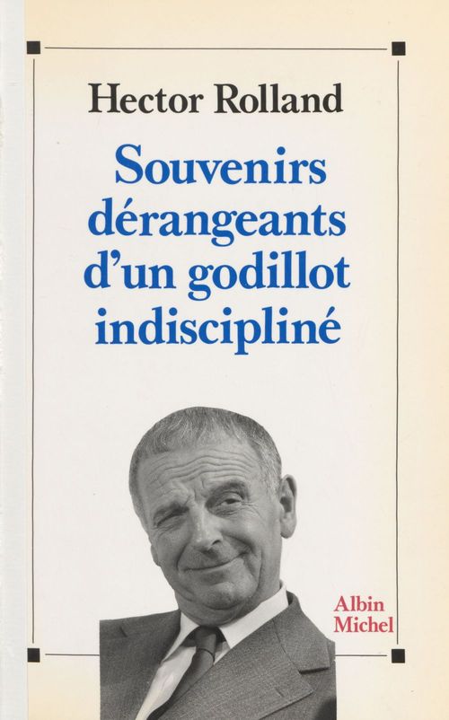 Couverture ebook de Souvenirs dérangeants d'un godillot indiscipliné, de Rolland Hector