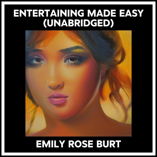 audiobook cover of Entertaining Made Easy (Unabridged), by Emily Rose Burt